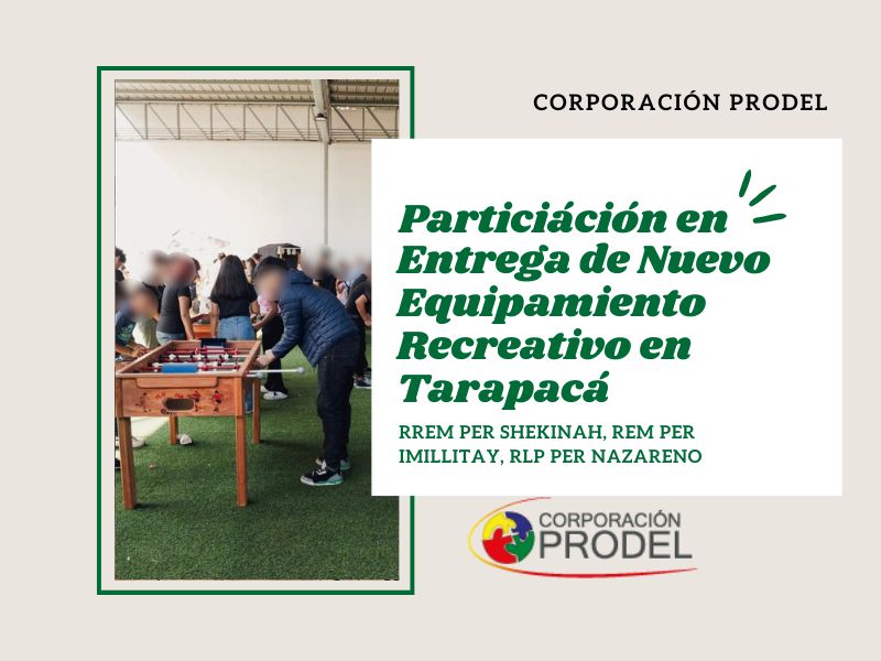 Participación Entrega de Nuevo Equipamiento Recreativo en Tarapacá - Corporación Prodel